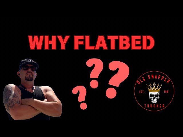 Why FLATBED #olesnapper #trucking