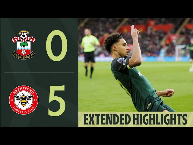 Southampton 0-5 Brentford | Extended Premier League Highlights