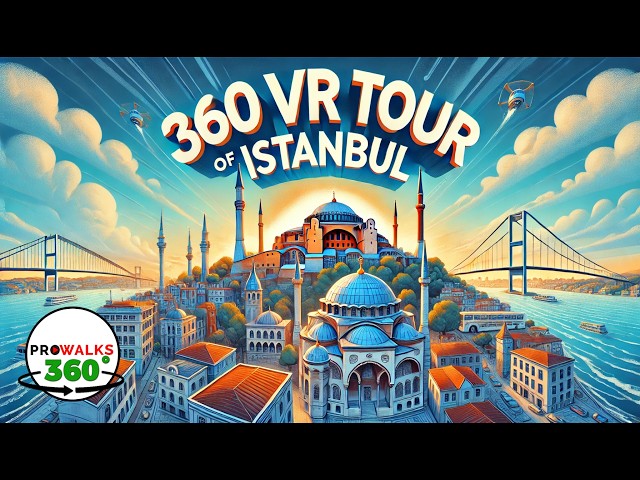 Istanbul, Turkey 360° Virtual Reality Walking Tour - Prowalk Tours