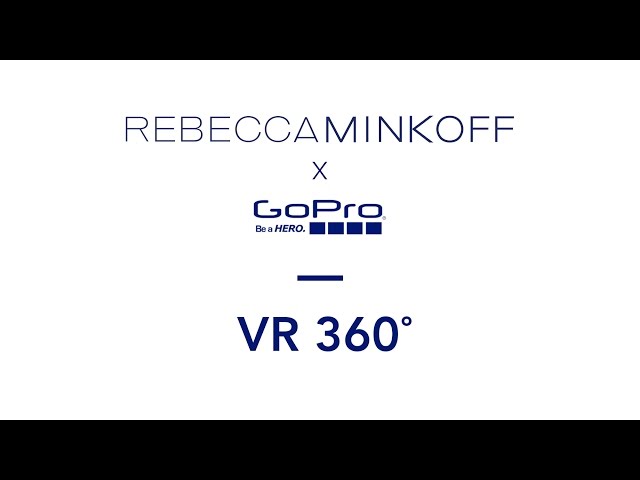 Rebecca Minkoff x GoPro VR 360