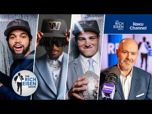 Rich Eisen: How the 2024 NFL Draft Would Play Out If It Was Held Today | The Rich Eisen Show