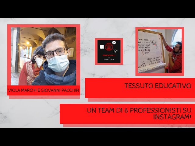 Tessuto educativo: un team di 6 professionisti su instagram - Intervista a Giovanni e Viola