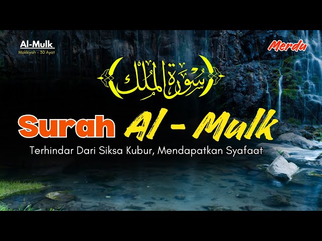 SURAH AL - MULK MERDU FULL, Pelindung dari Azab Kubur & Siksa Neraka, Penyejuk Hati & Pikiran Tenang