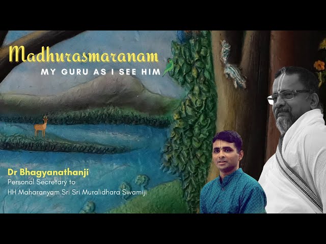 Madhurasmaranam #9 | My Guru As I See Him | Dr Bhagyaji