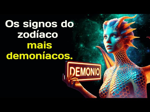 Os signos do zodíaco mais demoníacos