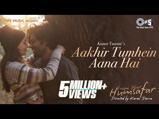 Aakhir Tumhein Aana Hai | From Your Humsafar |Mrinal D, Elli AvrRam |Amit M, Sanjeev Darshan,Pradeep