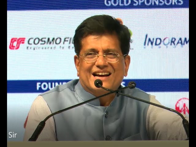 Powerful Address by Shri Piyush Goyal ji, Hon’ble Minister of Commerce & Industry, Govt of India