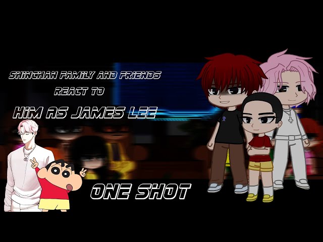 Shinchan's Family and Friends react to him as James Lee |ONE-SHOT|