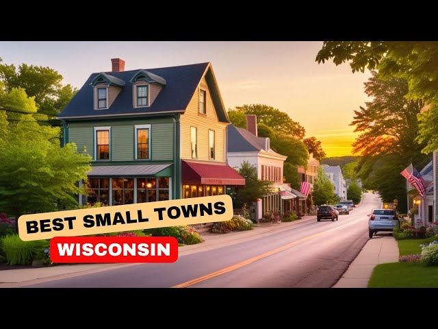 Discover Wisconsin's Most Charming Small Towns