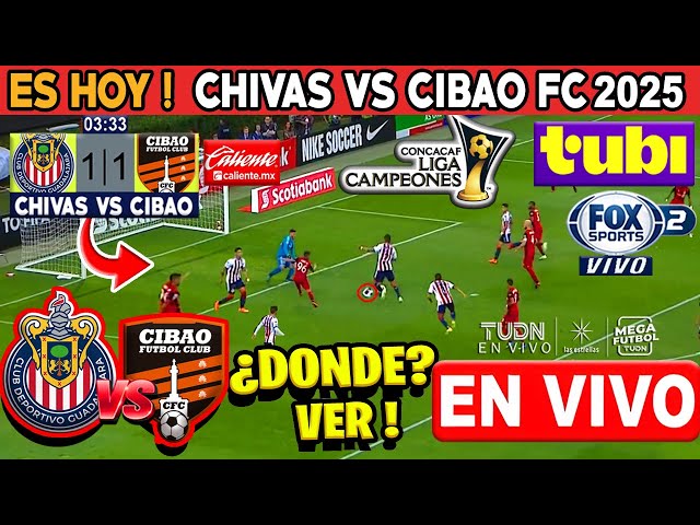 🔴 En vivo Chivas vs Cibao | Tubi tv |  Concachampions 2025 | Donde ver chivas vs cibao Tubi tv vivo