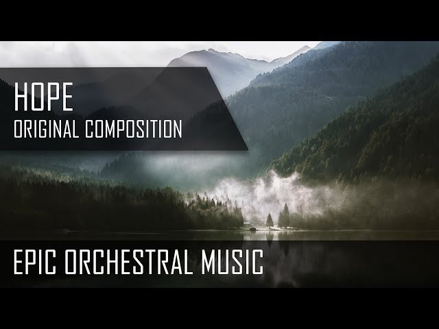 Hope - Epic Orchestral Music - Original Composition