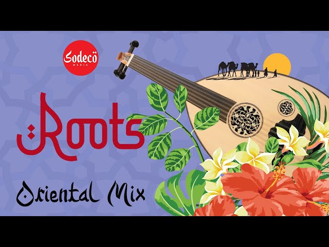 ROOTS - Oriental mix |  Chillout Sunset Arabic Classics - Vol 01