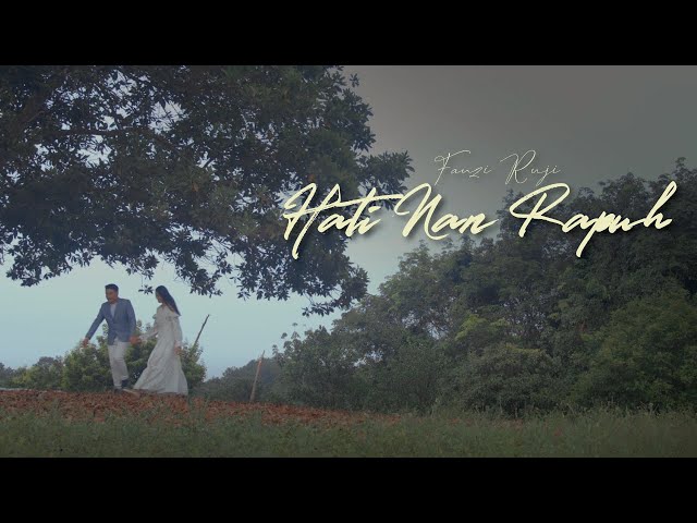 Fanzi Ruji - Hati Nan Rapuh | Muzik Video Rasmi