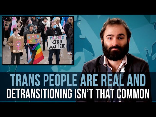 Trans People Are Real and Detransitioning Isn't That Common – SOME MORE NEWS