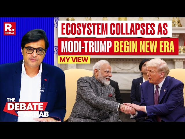 Arnab's View The Ecosystem Is Going To Collapse After Modi Trump Meet Sets The Global Grand Strategy