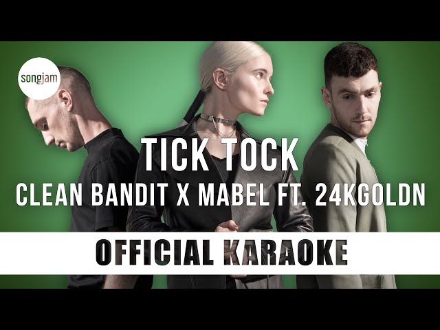 Clean Bandit and Mabel - Tick Tock ft. 24kGoldn (Official Karaoke Instrumental) | SongJam