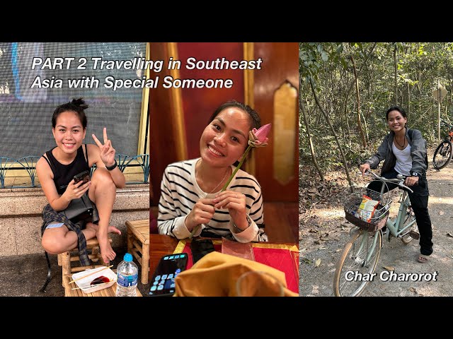 (PART 2) Away Home for 10days Trip in Southeast Asia (Vietnam, Cambodia and Thailand) "Angkor Wat"