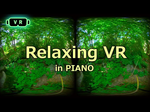 VR in the forest Relaxing piano music & ASMR 【VR180】