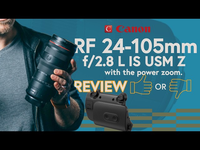 Canon RF 24-105mm f/2.8L IS USM Z & Power Zoom Adapter PZ-E2 REVIEW