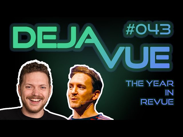 DejaVue #E043 - The Year in ReVue (with Daniel Roe)