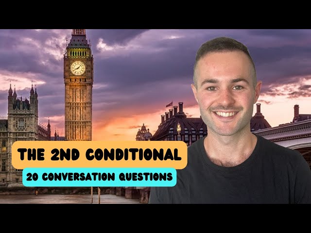 The 2nd Conditional in English | 20 Conversation Questions to Learn by Speaking & Listening.