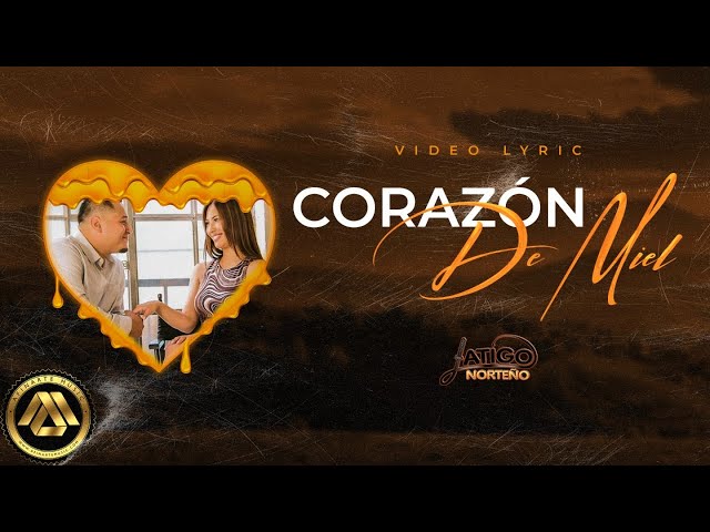 Latigo Norteño - Corazón de Miel (Video Lyric)