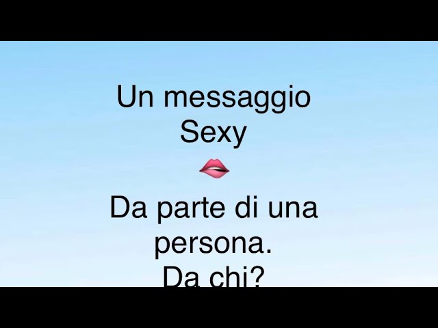 Un messaggio sexy da parte di una persona 🫦Da chi ?