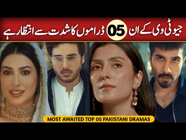 Much Awaited Top 05 Dramas Dramas | Geo TV Upcoming Dramas