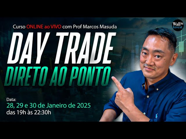 Curso Day Trade - Direto ao Ponto | Online ao vivo com Prof. Masuda | 28, 29 e 30 de Janeiro