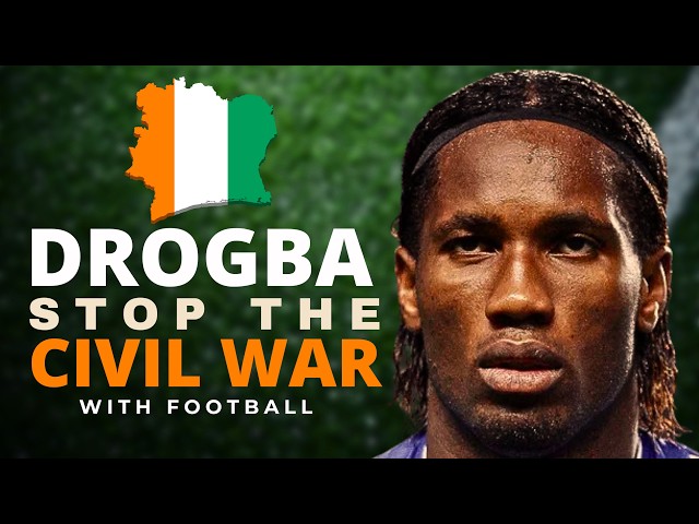 How Didier Drogba Stopped a Civil War with Football