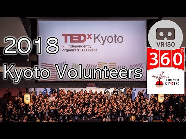 TEDxKyoto 2018 Volunteers (VR180)