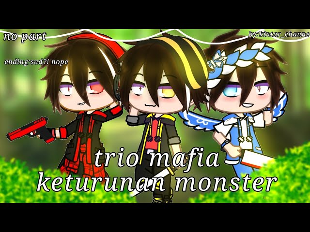 trio mafia keturunan monster||gcmm no part-! ||gcmm BoBoiBoy Indonesia