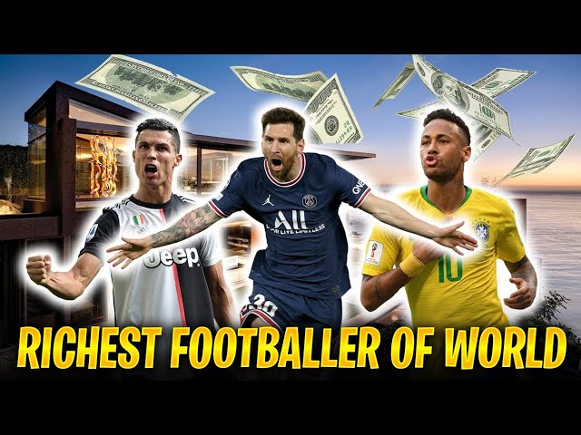 The Unimaginable Wealth of Football's Richest Players