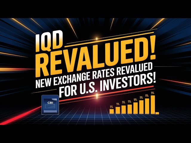 New Exchange Rates Revealed for U.S. Investors: IQD Revaluation 2025!  📈 💵 Iraqi dinar news today