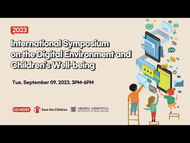 2023 International Symposium on the Digital Environment and Children's Well-being