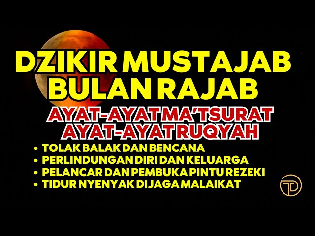 DZIKIR BULAN RAJAB DAN TAHUN BARU | PEMBUKA PINTU REZEKI | PERMUDAH SEGALA URUSAN | AYAT-AYAT RUQYAH