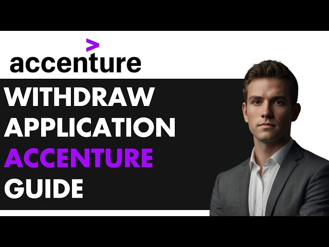 How to EASILY Withdraw Your Accenture Job Application in 2024