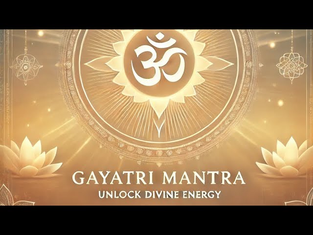 गायत्री मंत्र | Gayatri Mantra | Gayatri Parichay 🌞 | 108 times to get positivity in life