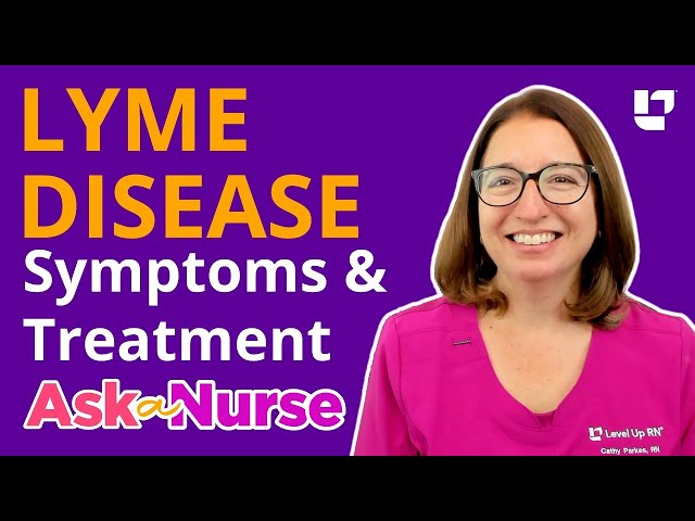 LYME DISEASE:  Do I have it? Symptoms & Treatment - Ask A Nurse | @LevelUpRN