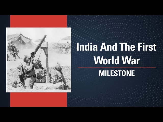 India And The First World War | Milestone | Making of Modern India (1900-2000)