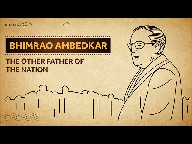 Bhimrao Ambedkar  - The Other Father of the Nation