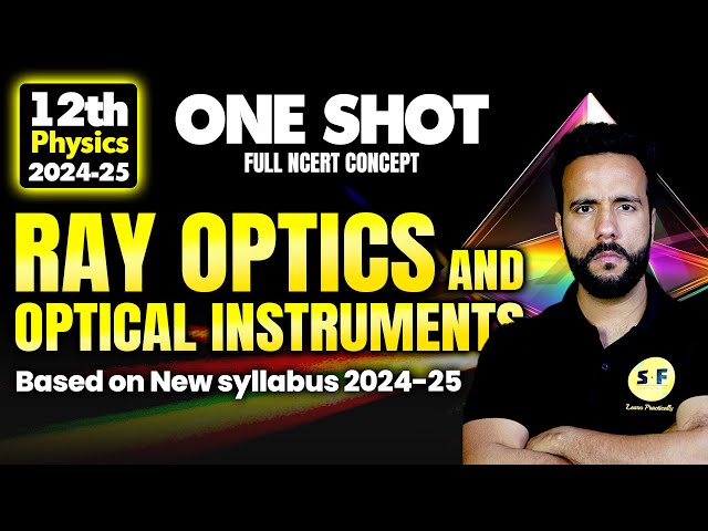 Ray Optics and Optical Instruments One Shot 2024-25 | Class 12th Physics Full NCERT by Ashu Sir