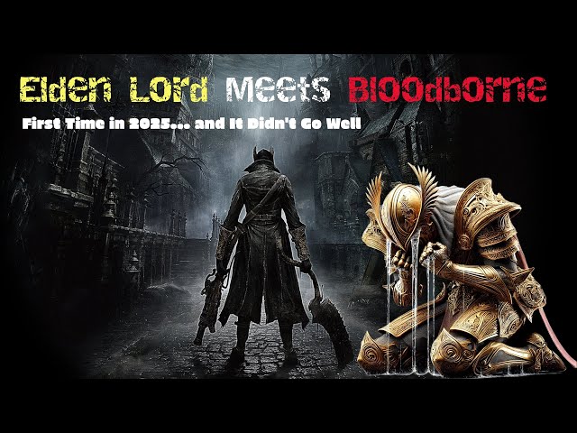 Elden Lord vs. Bloodborne: The Challenge