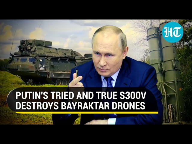 Putin's formidable S-300V a headache for Ukraine, Turkish-made Bayraktar combat drones destroyed