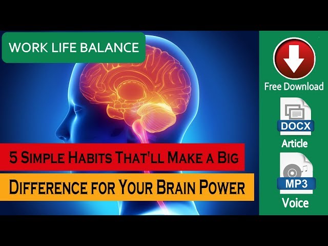 5 Simple Habits That'll Make a Big Difference for Your Brain Power