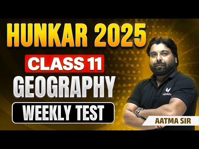 Weekly Test Of Geography By Aatma Sir | Hunkar 2025 Batch Class 11th