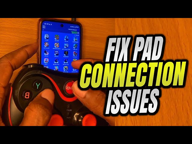 How to Fix Pad Controller Connection Issues with Your Phone