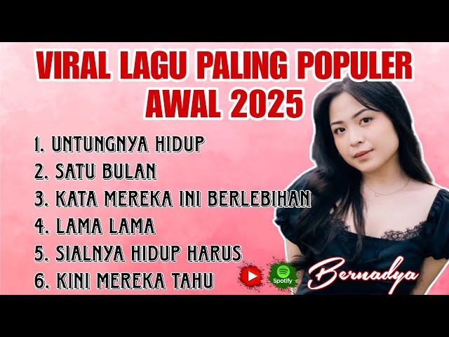 LAGU PALING POPULER AWAL TAHUN 2025‼️PILUH TOP PLAY LIST BERNADYA 🩷🩷