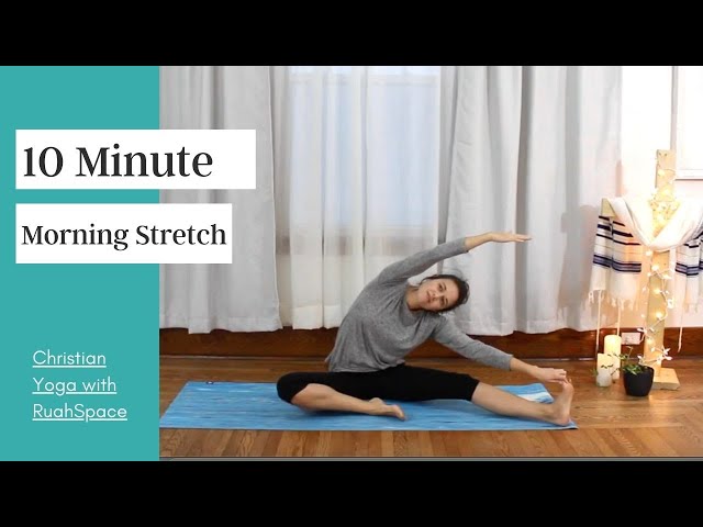 Christian Yoga 10 Minute Morning Stretch