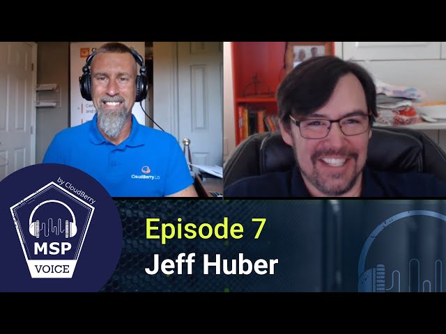 MSP Voice #7: Jeff Huber from Five Nines Tech